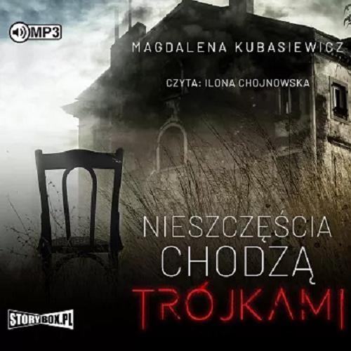 Okładka książki Nieszczęścia chodzą trójkami [E-audiobook] / Magdalena Kubasiewicz.