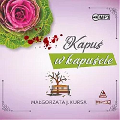 Okładka książki Kapuś w kapuście [Dokument dźwiękowy] / Małgorzata J. Kursa.