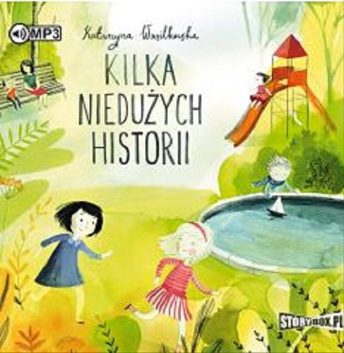 Okładka książki Kilka niedużych historii [Dokument dźwiękowy] / Katarzyna Wasilkowska.