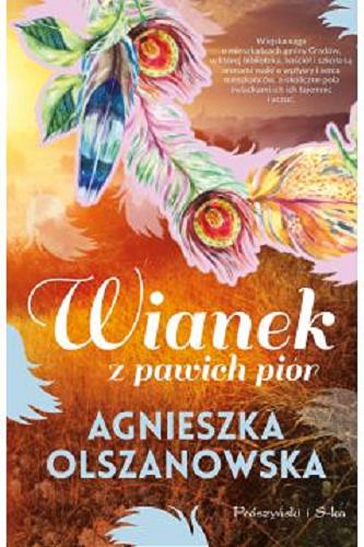 Okładka książki Wianek z pawich piór / Agnieszka Olszanowska.