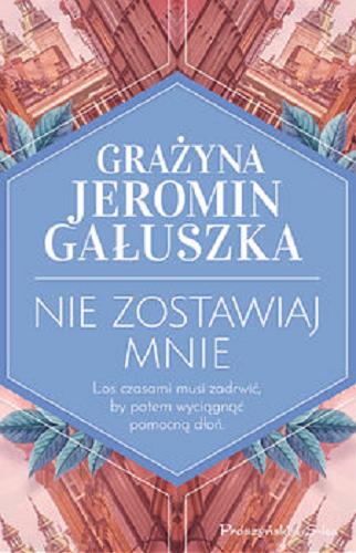 Okładka książki Nie zostawiaj mnie / Grażyna Jeromin-Gałuszka.