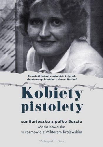 Okładka książki  Kobiety pistolety : opowieść jednej z ostatnich żyjących zbuntowanych kobiet z obozu Stutthof  1