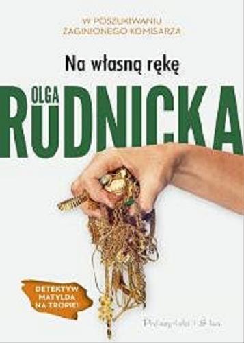 Okładka książki Na własną rękę / Olga Rudnicka.