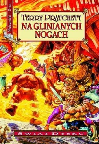 Okładka książki Na glinianych nogach / Terry Pratchett ; przełożył Piotr W. Cholewa.