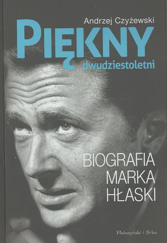 Okładka książki  Piękny dwudziestoletni : biografia Marka Hłaski  5