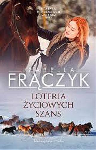 Okładka książki Loteria życiowych szans / Izabella Frączyk.