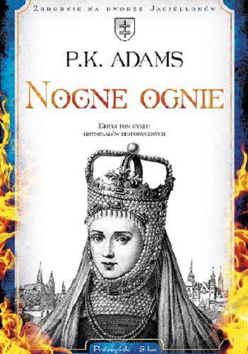 Okładka książki Nocne ognie / P.K. Adams ; przełożyła Alina Siewior-Kuś.