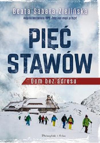 Okładka książki Pięć Stawów : [E-book] dom bez adresu / Beata Sabała-Zielińska.