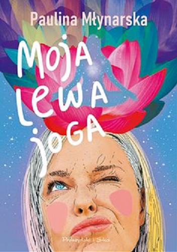 Okładka książki Moja lewa joga [E-book ] / Paulina Młynarska.