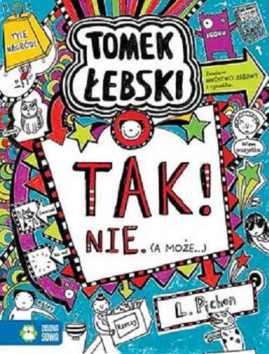Okładka książki Tomek Łebski tak ! Nie. (a może) / Liz Pichon ; tłumaczenie Patryk Gołębiowski.