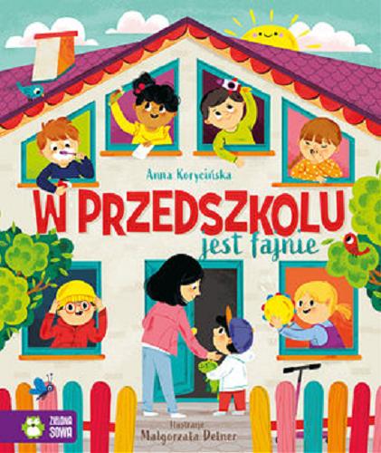 Okładka książki W przedszkolu jest fajnie / Anna Korycińska ; ilustracje Małgorzata Detner.