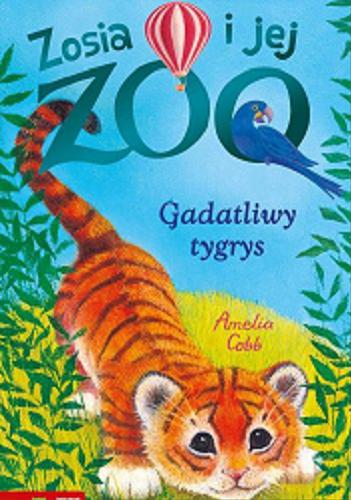 Okładka książki Gadatliwy tygrys / Amelia Cobb ; ilustracje: Sophy Williams ; przekład: Patryk Dobrowolski.