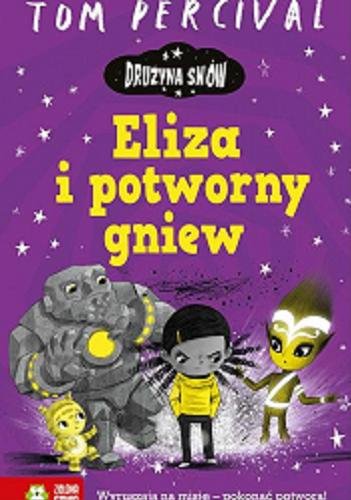 Okładka książki Eliza i potworny gniew / Tom Percival ; przełożyła Agnieszka Szling.