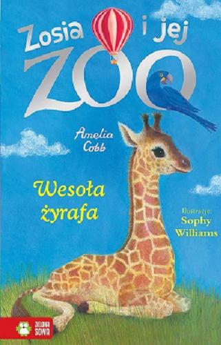 Okładka książki Wesoła żyrafa / Amelia Cobb ; ilustracje: Sophy Williams ; przekład: Patryk Dobrowolski.