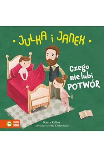 Okładka książki Czego nie lubi potwór / Kasia Keller ; ilustracje Karolina Krakowiecka.