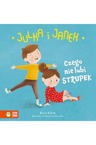 Okładka książki Czego nie lubi strupek / Kasia Keller ; ilustracje Karolina Krakowiecka.