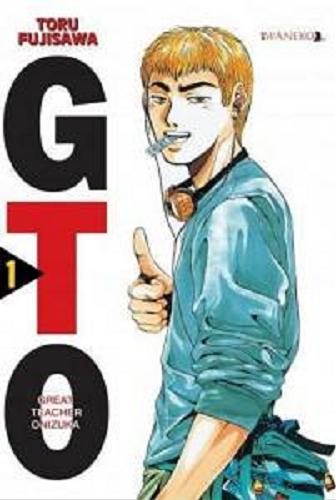 Okładka książki  GTO : Great Teacher Onizuka. 1  1