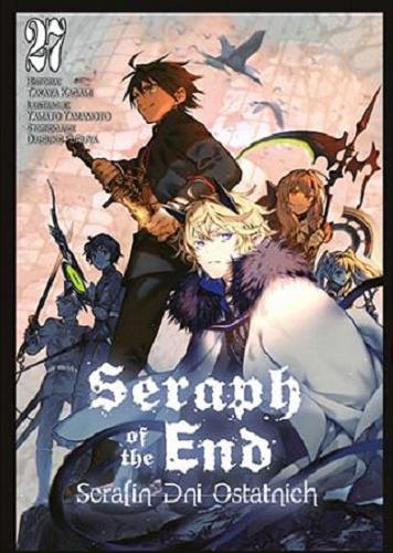 Okładka książki Seraph of the end. 27 / historia Takaya Kagami, ilustracje Yamato Yamamoto, storyboard Daisuke Furuya ; [tłumaczenie Mateusz Makowski].