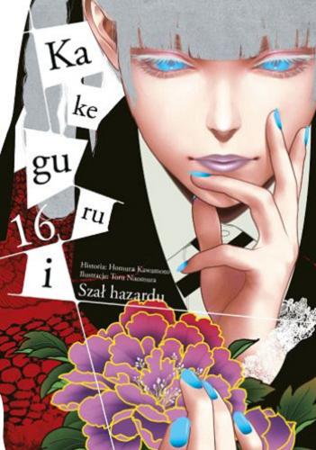 Okładka książki Kakegurui = Szał hazardu. 16 / [autor Homura Kawamoto ; ilustracje Toru Naomura ; tłumaczenie Karolina Dwornik].