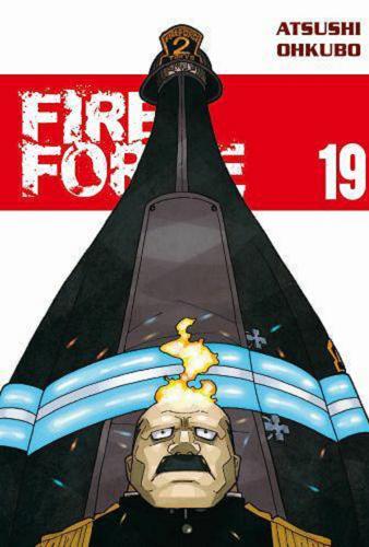 Okładka książki Fire force. 19 / Atsushi Ohkubo ; [tłumaczenie: Wojciech Gęszczak].