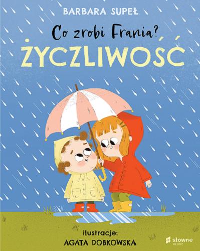 Okładka książki Życzliwość / Barbara Supeł ; ilustracje: Agata Dobkowska.
