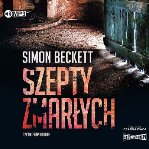 Okładka książki Szepty zmarłych [Dokument dźwiękowy] / Simon Beckett ; przekład Sławomir Kędzierski.