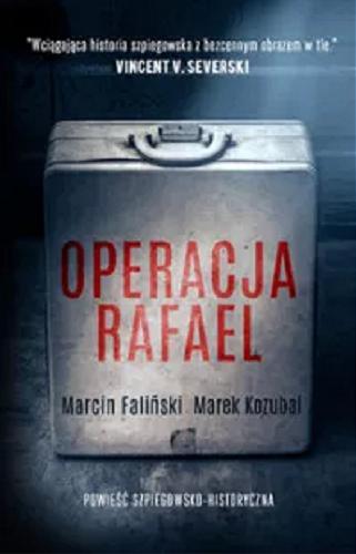 Okładka książki Operacja Rafael / Marcin Faliński, Marek Kozubal.