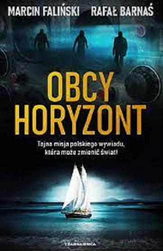 Okładka  Obcy horyzont / Marcin Faliński, Rafał Barnaś.