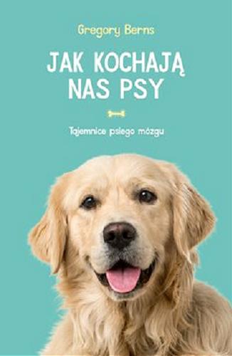 Okładka książki  Jak kochają nas psy [E-book] : tajemnice psiego mózgu  2