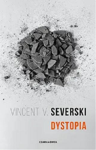 Okładka książki Dystopia / Vincent V. Severski.