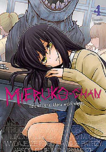 Okładka  Mieruko-chan : dziewczyna, która widzi więcej. 4 / Tomoki Izumi ; [tłumaczenie: Anna-Maria Puto].