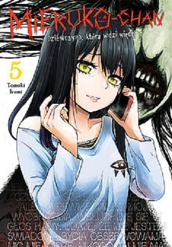 Okładka książki Mieruko-chan : dziewczyna, która widzi więcej. 5 / Tomoki Izumi ; [tłumaczenie: Anna-Maria Puto].