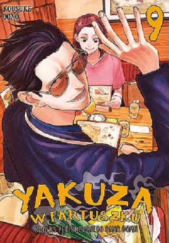 Okładka książki Yakuza w fartuszku : kodeks perfekcyjnego pana domu. 9 / Kousuke Oono ; [tłumaczenie: Milena Woźniak].
