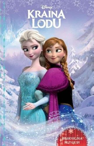 Okładka książki Kraina lodu / adaptacja: Sarah Nathan i Sela Roman ; tłumaczenie: Anna Hikiert ; Disney.