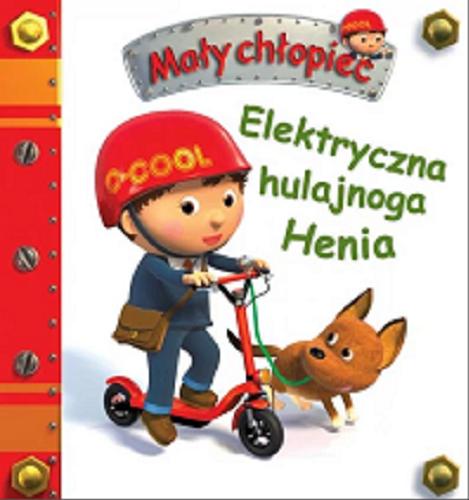Okładka  Elektryczna hulajnoga Henia / pomysł i tekst Nathalie Bélineau ; ilustracje Alexis Nesme ; tłumaczenie Anna Matusik-Dyjak.