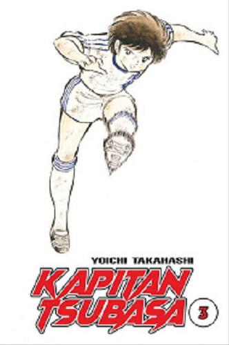 Okładka książki Kapitan Tsubasa. 3 / Yoichi Takahashi ; tłumaczenie Ula Knap.