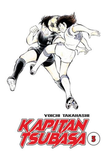 Okładka  Kapitan Tsubasa. 5 / Yoichi Takahashi ; [tłumaczenie Ula Knap].