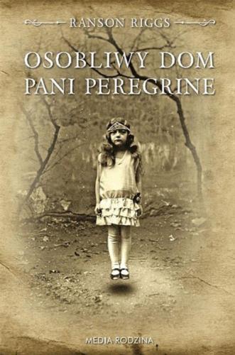 Okładka książki Osobliwy dom pani Peregrine / Ransom Riggs ; tłumaczyła Małgorzata Hesko-Kołodzińska.
