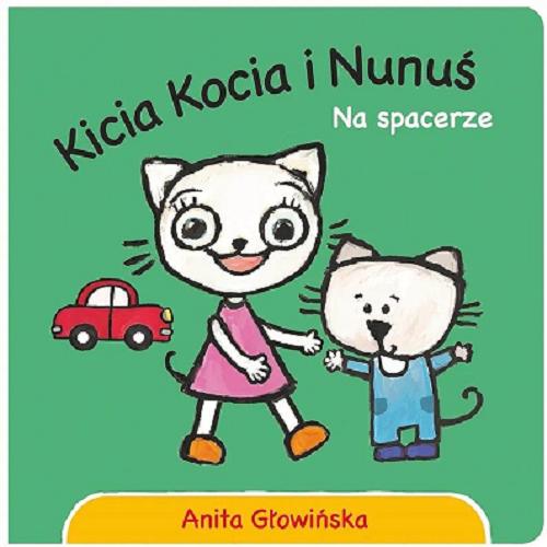 Okładka książki Kicia Kocia i Nunuś : Na spacerze / Anita Głowińska ; [ilustracje autorki].