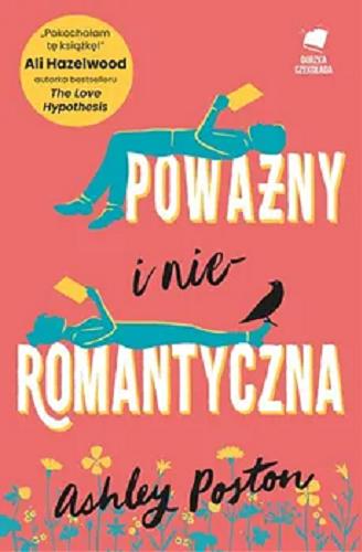 Okładka książki Poważny i nieromantyczna / Ashley Poston ; tłumaczyła Monika Wiśniewska.