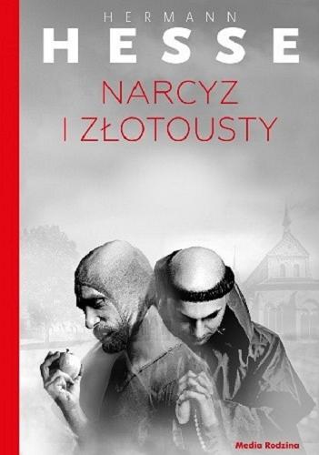 Okładka książki Narcyz i Złotousty : opowieść / Hermann Hesse ; tłumaczył Marceli Tarnowski ; z posłowiem Volkera Michelsa.