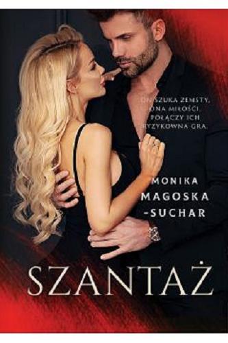 Okładka książki Szantaż / Monika Magoska-Suchar.