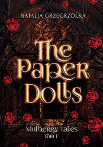 Okładka książki The Paper Dolls : Mulberry Tales / Natalia Grzegrzółka.