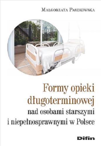 Okładka książki  Formy opieki długoterminowej nad osobami starszymi i niepełnosprawnymi w Polsce  1