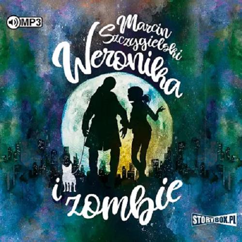 Okładka książki Weronika i zombie [Dokument dźwiękowy] / Marcin Szczygielski.