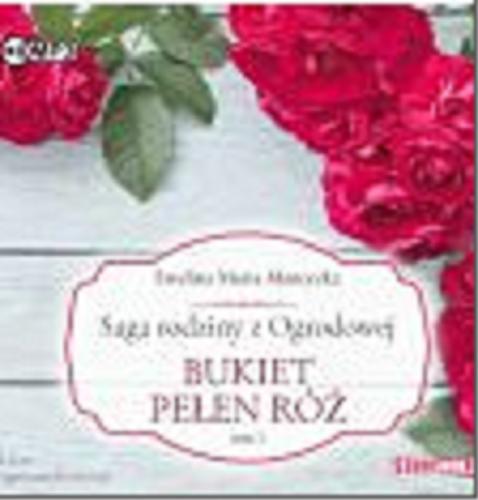 Okładka książki Bukiet pełen róż [Dokument dźwiękowy] / Ewelina Maria Mantycka.