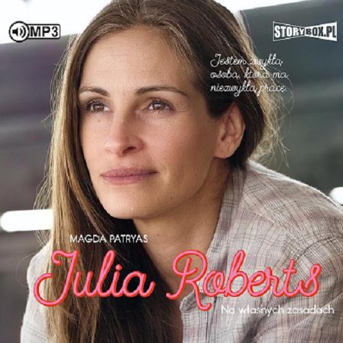 Okładka książki  Julia Roberts [Dokument dźwiękowy] : Na własnych zasadach  1