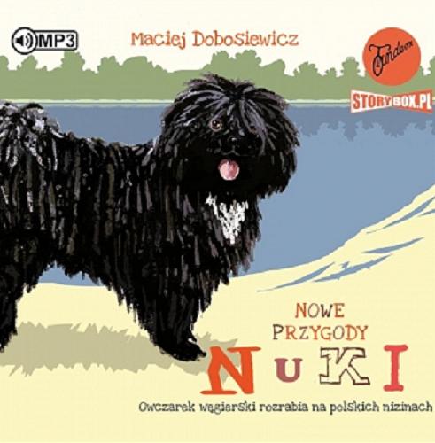 Okładka książki  Nowe przygody Nuki [Dokument dźwiękowy] : owczarek węgierski rozrabia na polskich nizinach  2
