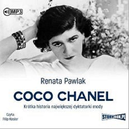 Okładka książki Coco Chanel : [Dokument dźwiękowy] / krótka historia największej dyktatorki mody / Renata Pawlak.