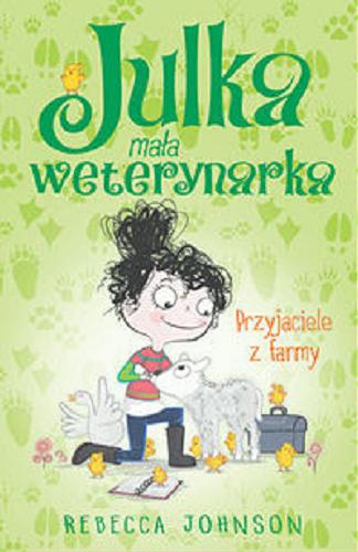 Okładka książki Przyjaciele z farmy / Rebecca Johnson ; ilustracje Kyla May ; [tłumaczenie: Marta Szelichowska].